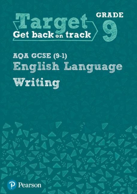 Target Grade 9 Writing AQA GCSE (9-1) English Language Workbook : Targ