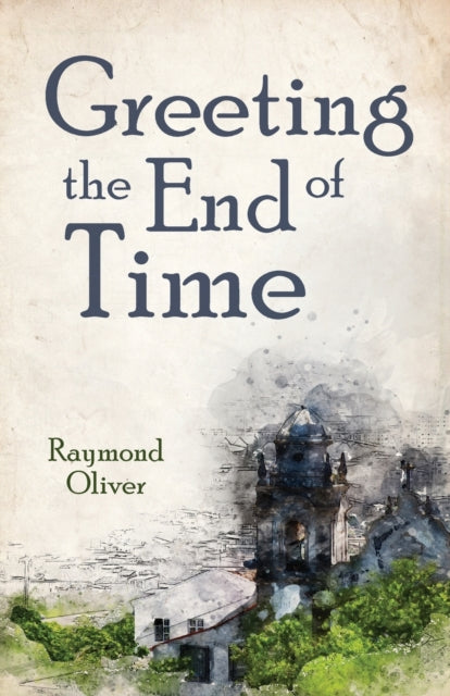 Oliver - Greeting the End of Time - New paperback or softback