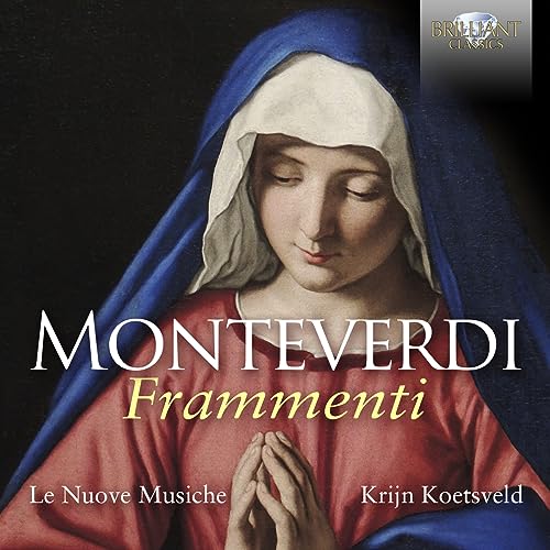 LE NUOVE MUSICHE/KRI - MONTEVERDI FRAMMENTI - CD
