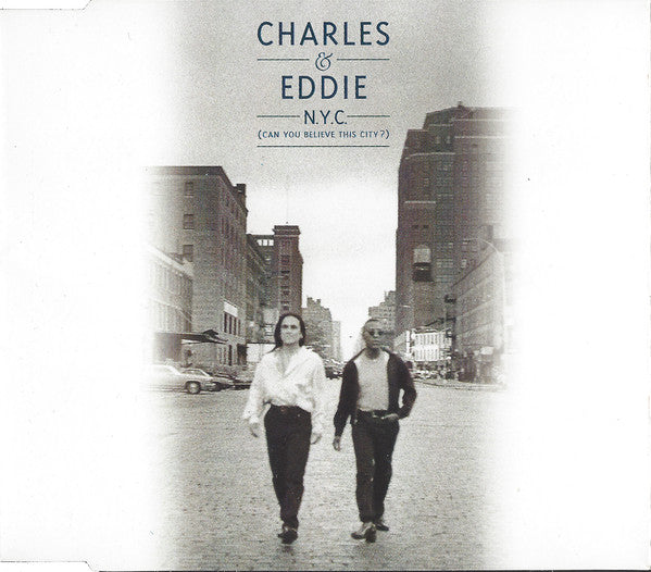 Charles & Eddie - N.Y.C. (Can You Believe This City ?) - Used CD