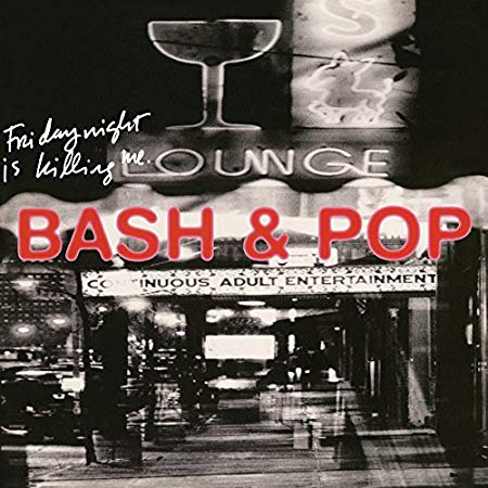 Bash & Pop - Friday Night Is Killing Me - CD
