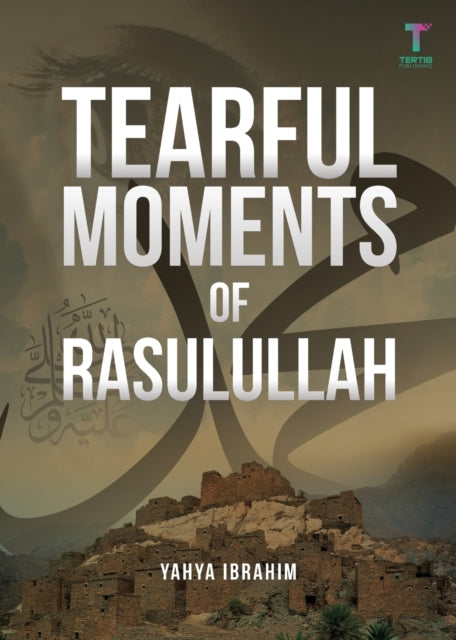 Ibrahim - Tearful Moments of Rasulullah - New paperback or softback
