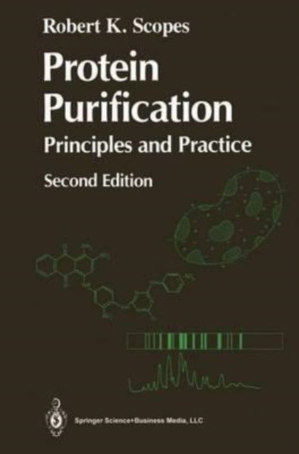 Scopes - Protein Purification   Principles and Practice - New paperbac