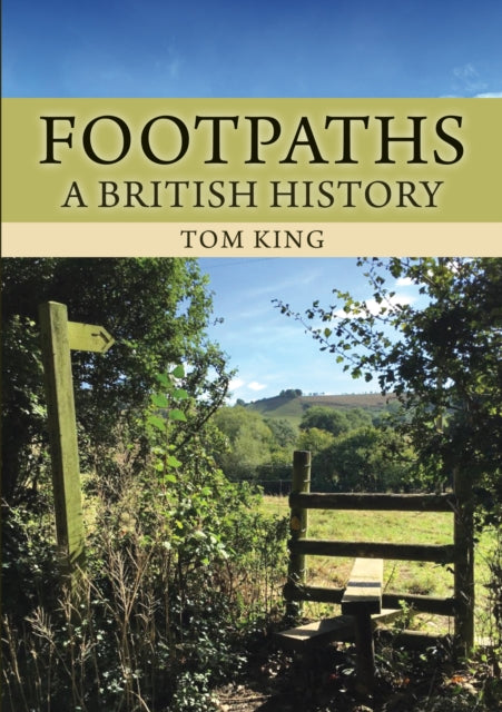 Tom King - Footpaths : A British History - New Paperback