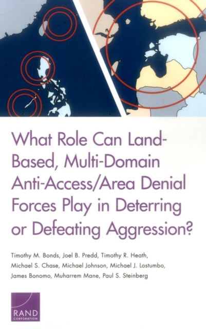 Paul S Steinberg - What Role Can Land-Based, Multi-Domain Anti-Access/