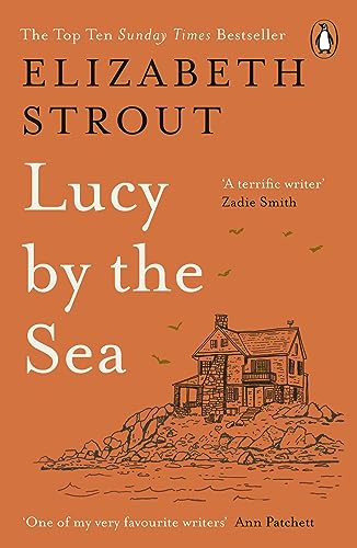 Elizabeth Strout - Lucy by the Sea : From the Booker-shortlisted autho