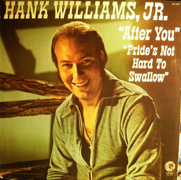 Hank Williams Jr. - After You / Pride's Not Hard To Swallow - Used V