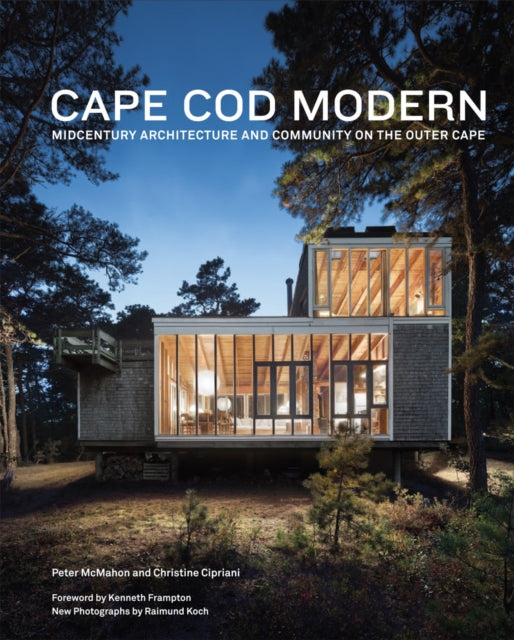 Christine Cipriani - Cape Cod Modern : Midcentury Architecture and Com