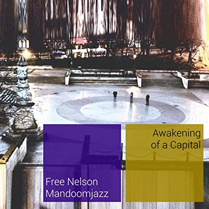 FREE NELSON MANDOOMJ - AWAKENING OF A CAPITAL - CD