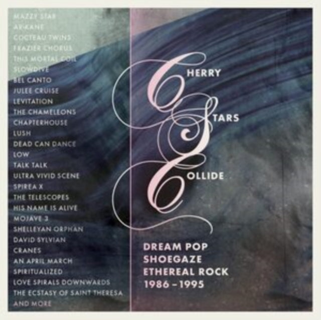 VARIOUS ARTISTS - CHERRY STARS COLLIDE - DREAM POP, SHOEGAZE AND ETHEREA