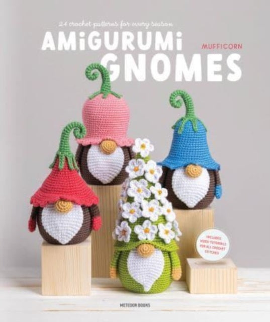 Mufficorn - Amigurumi Gnomes : 24 Crochet Patterns for Every Season -