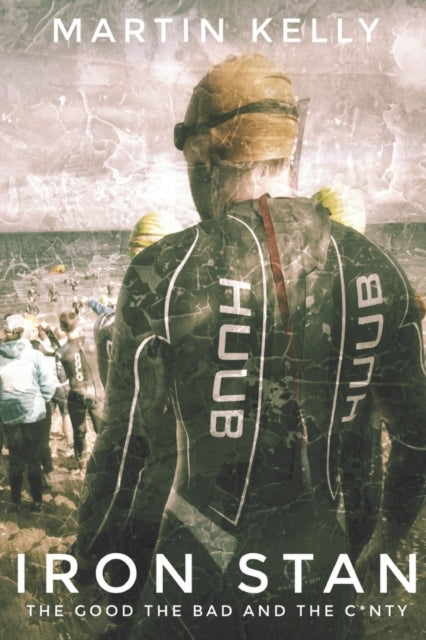 Kelly - Iron Stan  The Good, The Bad and The C*nty - New paperback or