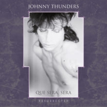 JOHNNY THUNDERS - QUE SERA SERA - RESURRECTED - CD