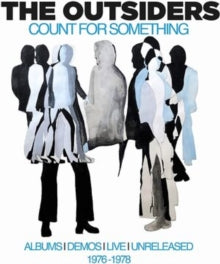 OUTSIDERS - COUNT FOR SOMETHING: ALBUMS, DEMOS, LIVE & UNRELEASED 1976-1
