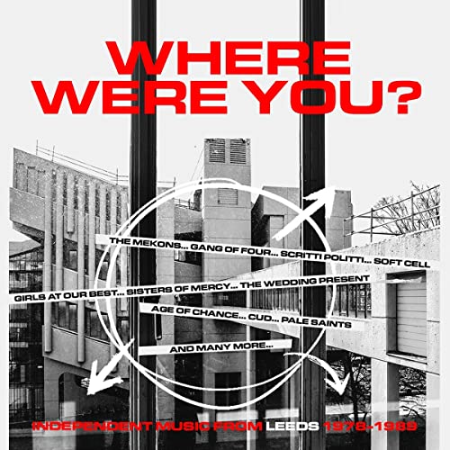 VARIOUS ARTISTS - WHERE WERE YOU - INDEPENDENT MUSIC FROM LEEDS (1978-