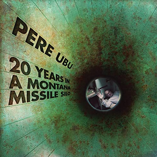 Pere Ubu - 20 Years In A Montana Missile Silo - CD