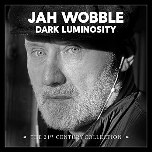 JAH WOBBLE - DARK LUMINOSITY - THE 21ST CEN - CD