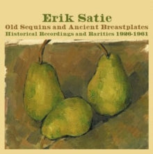 Erik Satie - OLD SEQUINS AND ANCIENT BREAST - CD