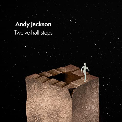 Andy Jackson - Twelve Half Steps - New CD