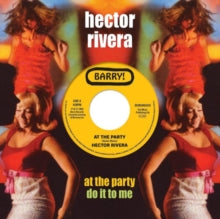 HECTOR RIVERA - AT THE PARTY / DO IT TO ME - Vinyl Record 7
