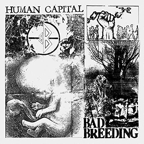BAD BREEDING - Human Capital - New CD