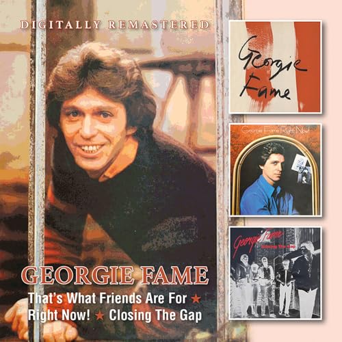 Georgie Fame - That's What Friends Are For / Right Now! / Closing The