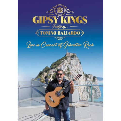 Gipsy Kings featurin - Live in Concert at Gibraltar Rock - New DVD