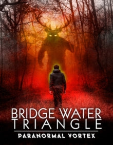 Bridgewater Triangle: Paranormal Vortex - New DVD