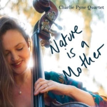 Charlie Pyne - Nature is a Mother - CD