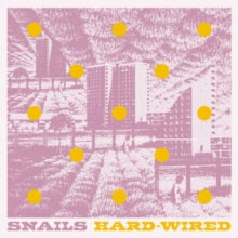SNAILS - HARD-WIRED  - Vinyl Record VL