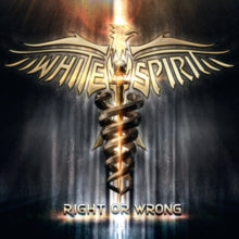 WHITE SPIRIT - RIGHT OR WRONG - New CD
