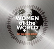 Chris While and Julie Matthews - Women of the World - CD - CD
