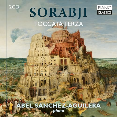ABEL SANCHEZ-AGUILER - SORABJI: TOCCATA TERZA - New CD