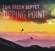 TOM GREEN SEPTET - Tipping Point - CD