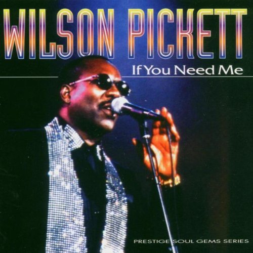 WILSON PICKE - IF YOU NEED ME - New CD