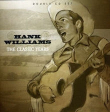 HANK WILLIAMS - CLASSIC YEARS - New CD