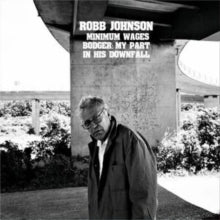 ROBB JOHNSON - MINIMUM WAGES / BODGER: MY PART IN HIS DOWNFAL - CD
