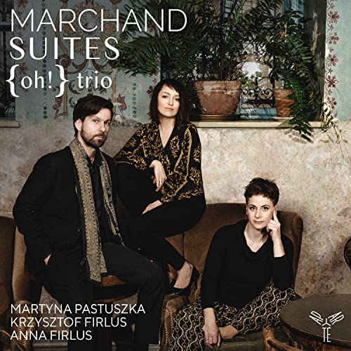 {oh!} trio - Joseph Marchand: Suites -  CD (PREORDER FOR RELEASE DATE