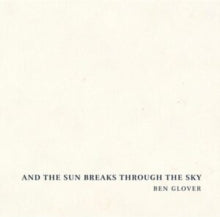 Ben Glover - And The Sun Breaks Through The Sky - CD