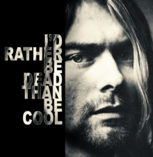 NIRVANA - I Would Rather Be Dead Than Be Cool - Live At The Hollywood