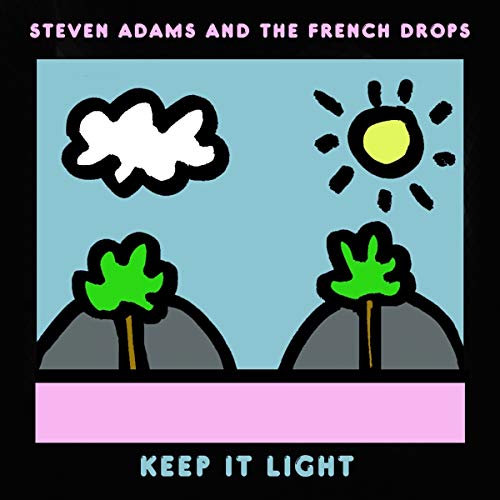 STEVEN ADAMS AND THE - KEEP IT LIGHT - New CD