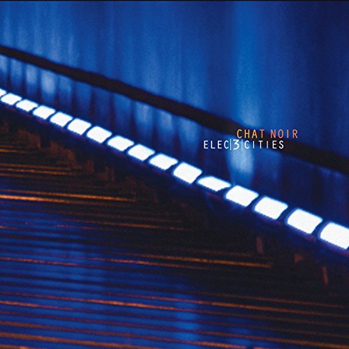 CHAT NOIR - ELEC3CITIES - New Vinyl Record VL