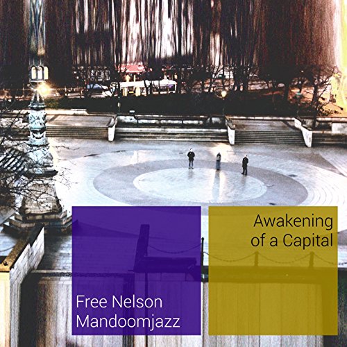 FREE NELSON MANDOOMJ - AWAKENING OF A CAPITAL - New CD