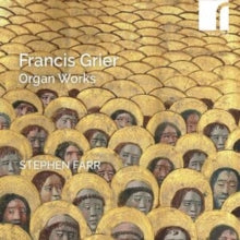 STEPHEN FARR (ORGAN) - FRANCIS GRIER ORGAN WORKS - CD