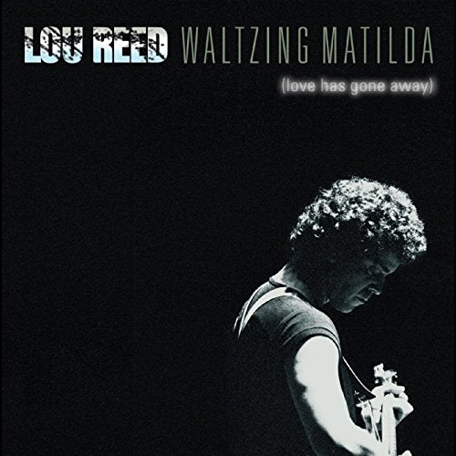 Lou Reed - Waltzing Matilda (Love Has Gone Away) - New CD