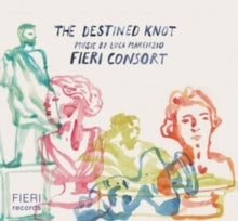 FIERI CONSORT - LUCA MARENZIO THE DESTINED KN - CD