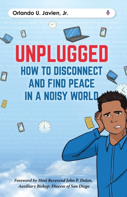 Javien Jr. - Unplugged  How to Disconnect and Find Peace in a Noisy Wo