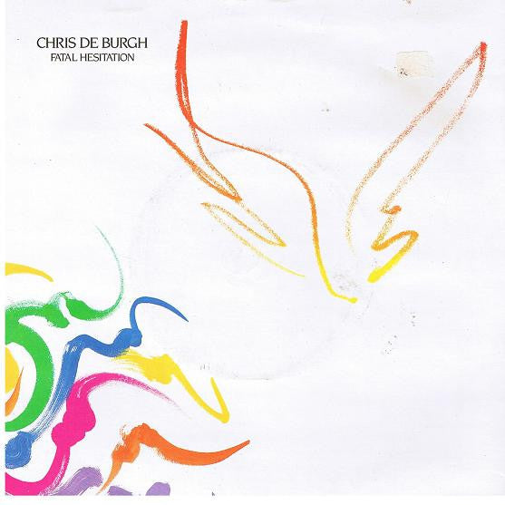 Chris De Burgh - Fatal Hesitation - Used Vinyl Record 7"
