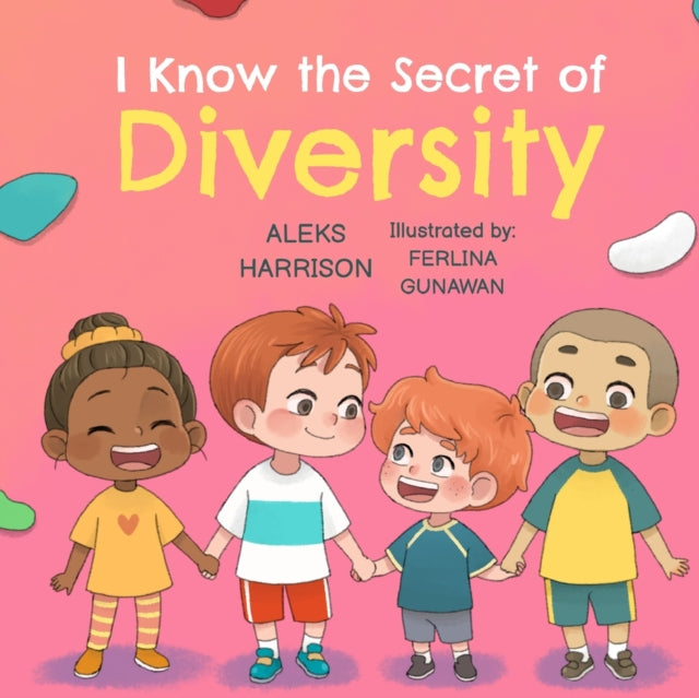 Harrison - I Know the Secret of Diversity: Children's Picture Book Abo
