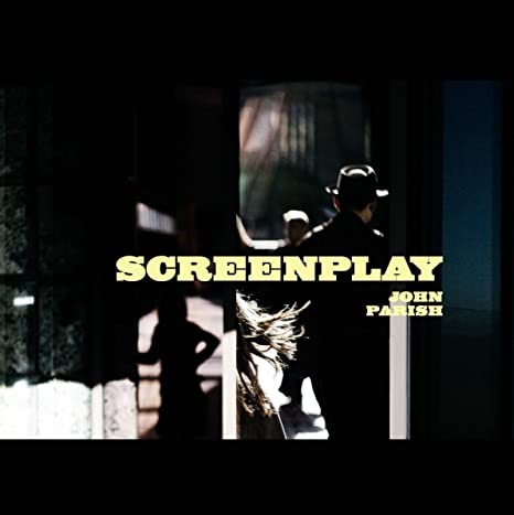 JOHN PARISH - SCREENPLAY - CD ALBUM